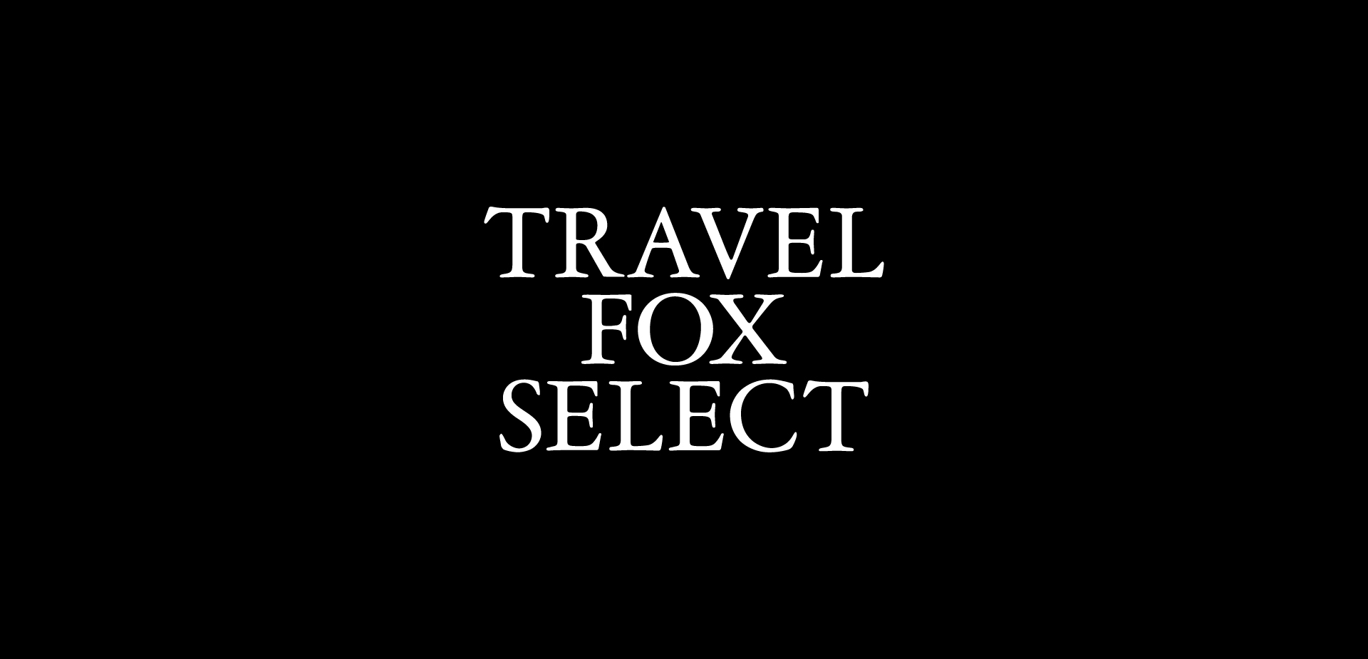 TRAVEL FOX SELECT 旅狐精選